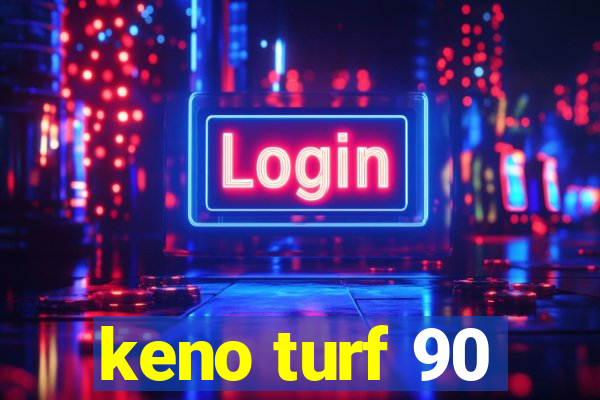 keno turf 90