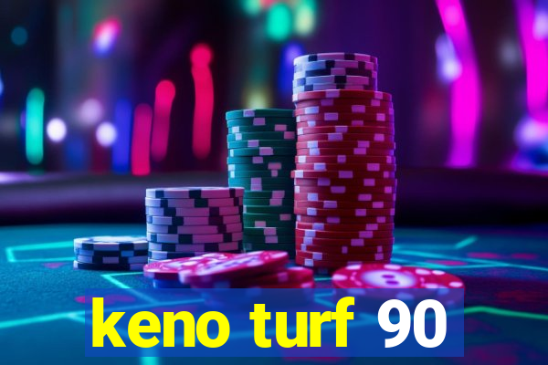 keno turf 90