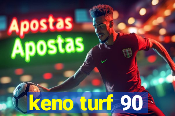 keno turf 90