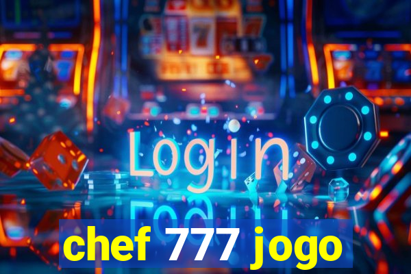 chef 777 jogo