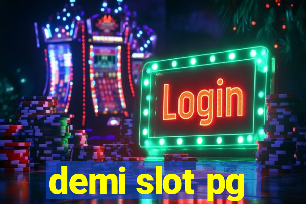 demi slot pg