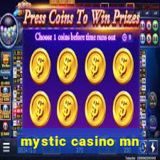 mystic casino mn