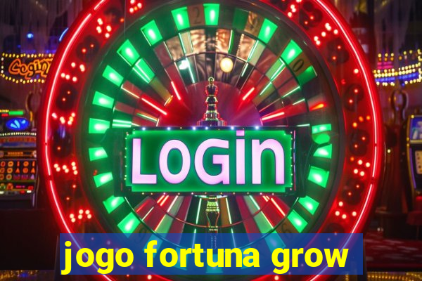 jogo fortuna grow