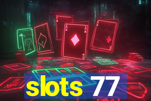 slots 77