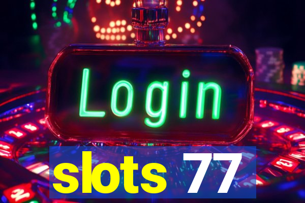 slots 77