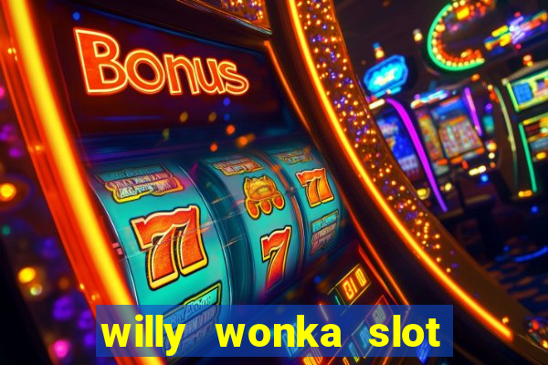 willy wonka slot machine jackpot