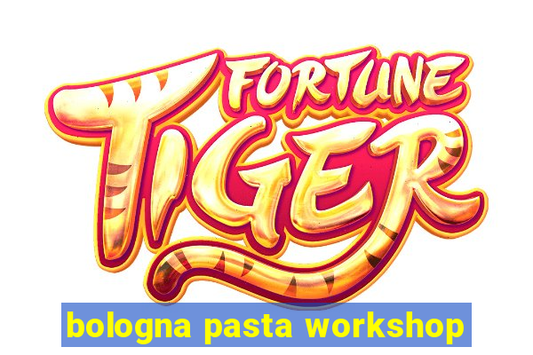 bologna pasta workshop