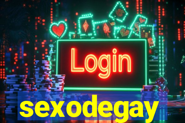 sexodegay