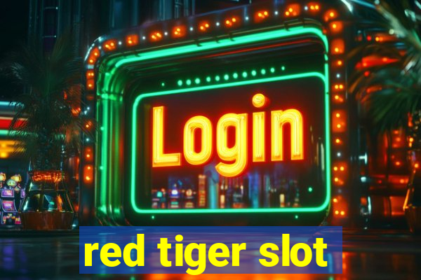 red tiger slot