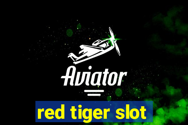 red tiger slot