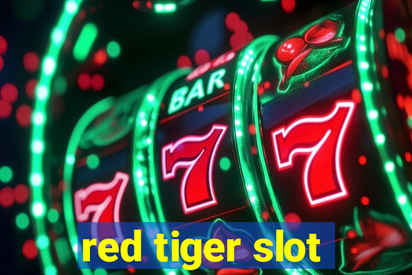 red tiger slot