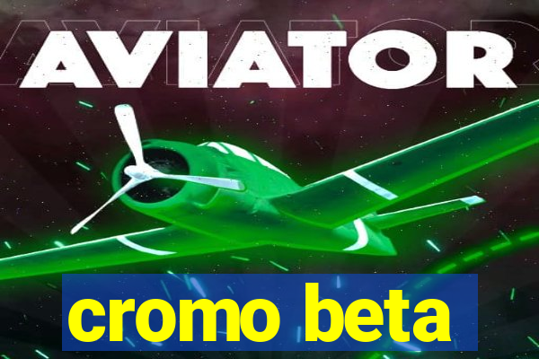 cromo beta