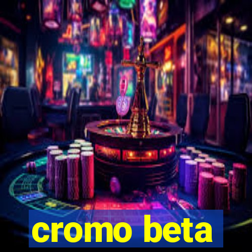 cromo beta