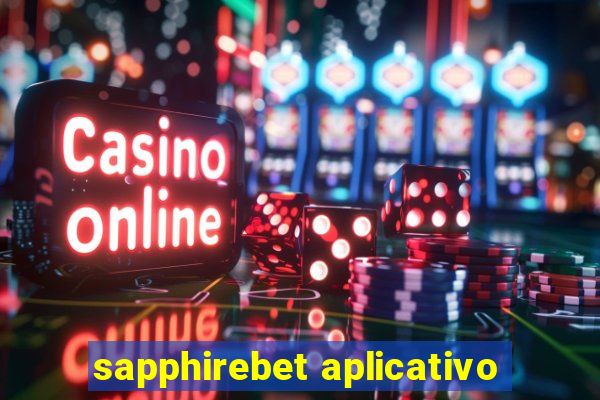 sapphirebet aplicativo