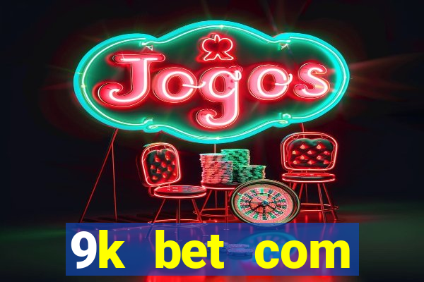 9k bet com registrar login