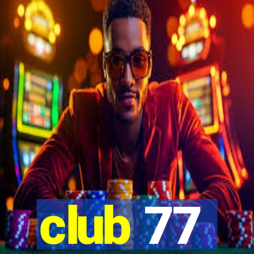 club 77