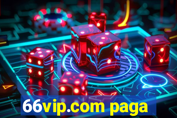 66vip.com paga