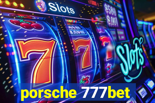 porsche 777bet