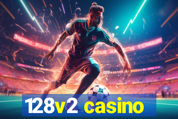 128v2 casino