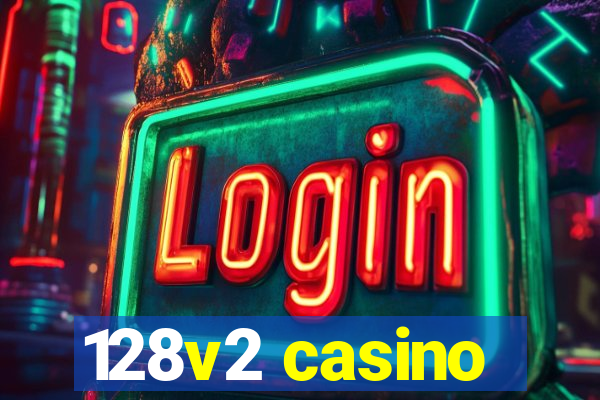 128v2 casino