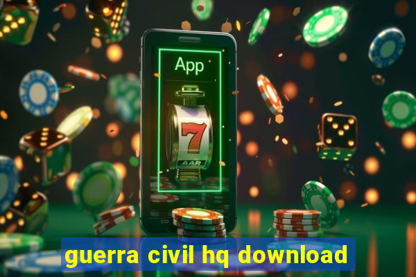 guerra civil hq download