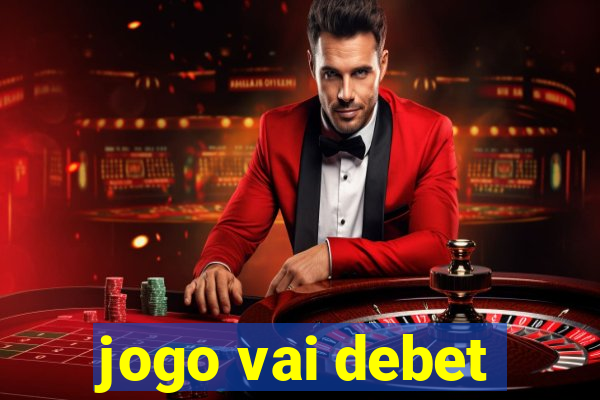 jogo vai debet