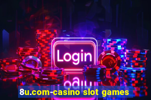 8u.com-casino slot games