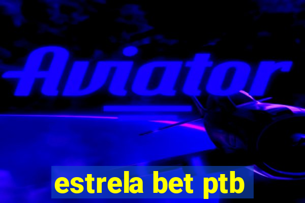 estrela bet ptb