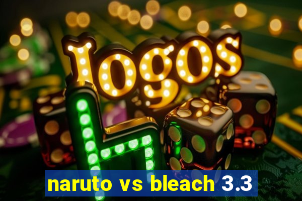 naruto vs bleach 3.3