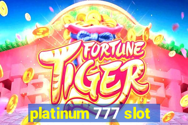 platinum 777 slot