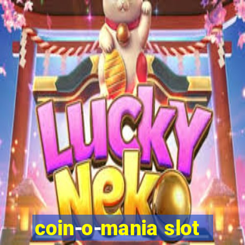 coin-o-mania slot