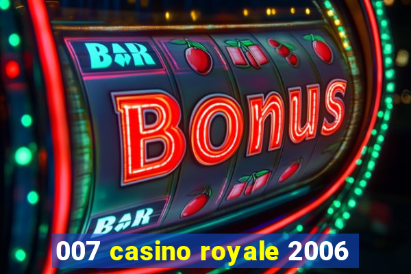 007 casino royale 2006