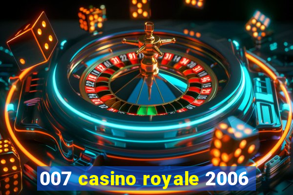 007 casino royale 2006