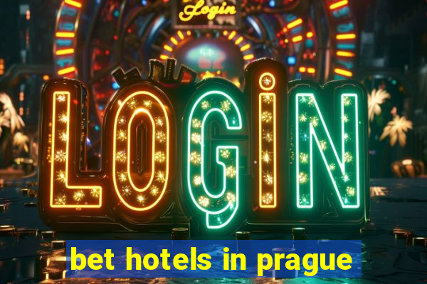 bet hotels in prague