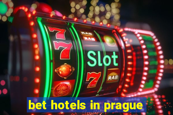 bet hotels in prague