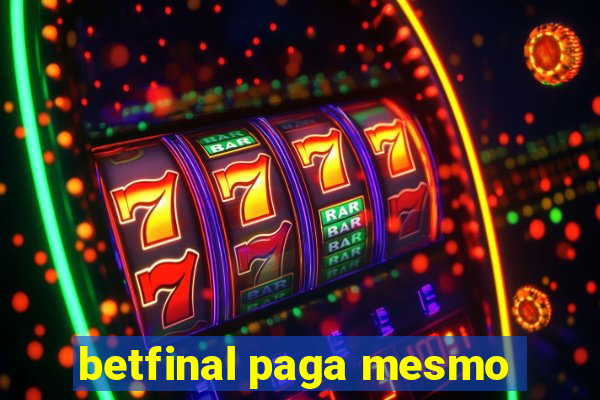 betfinal paga mesmo