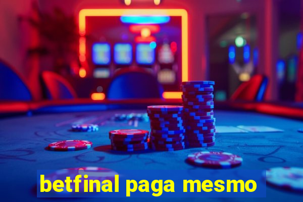 betfinal paga mesmo