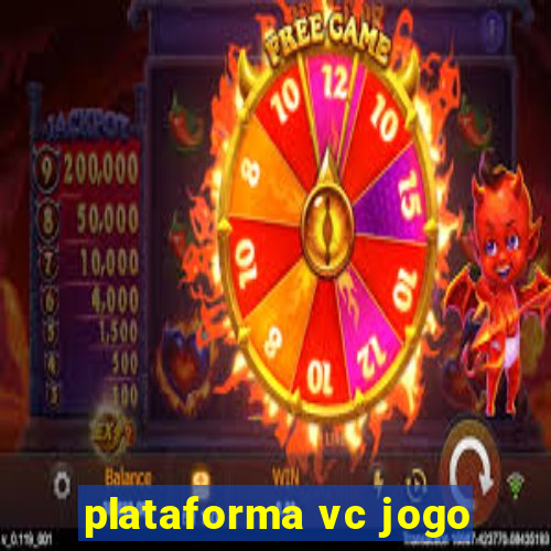 plataforma vc jogo