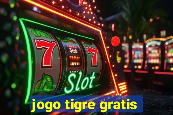 jogo tigre gratis