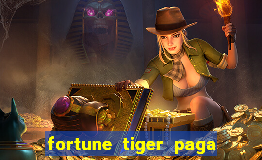 fortune tiger paga de verdade