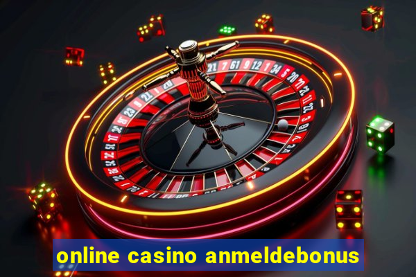 online casino anmeldebonus