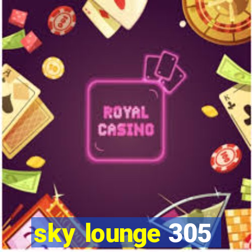 sky lounge 305