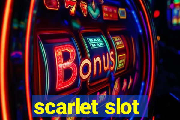 scarlet slot