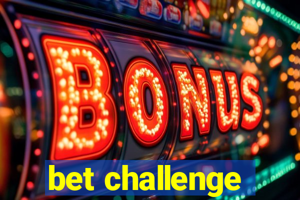 bet challenge