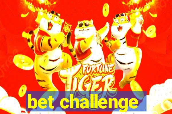 bet challenge