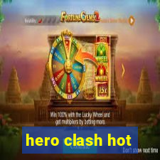 hero clash hot