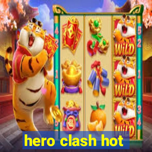 hero clash hot