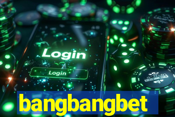 bangbangbet