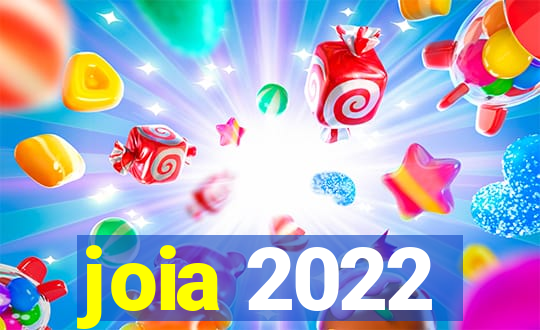 joia 2022