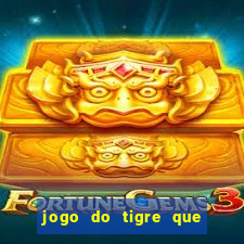 jogo do tigre que ta pagando